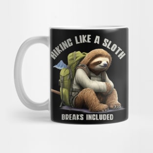 Hiking Like a Sloth | Taking It Slow and Enjoying the Trails | Hiking Lovers Mug